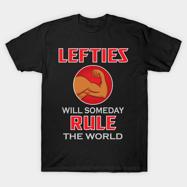 Lefties Rule! T-Shirt by teestaan